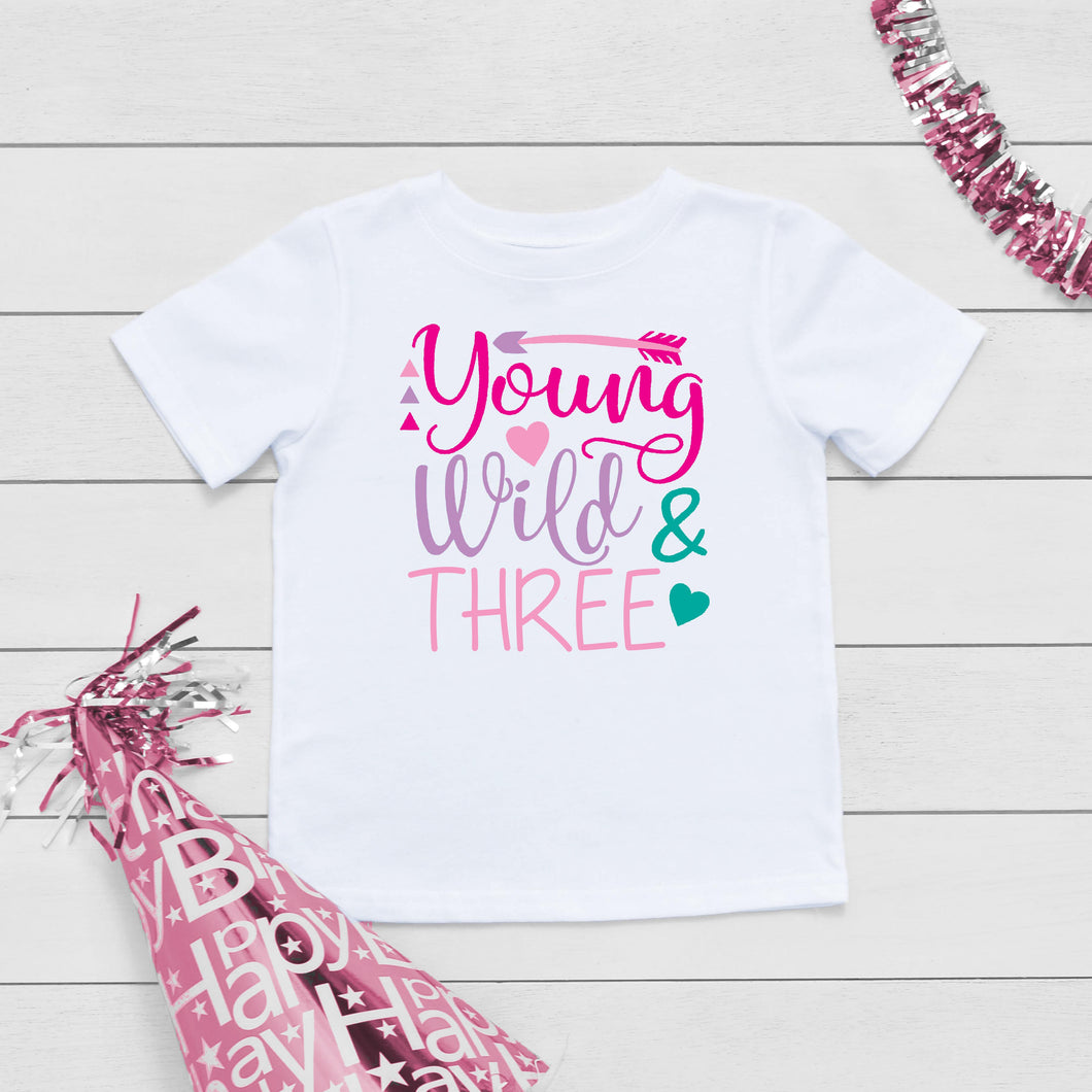 Young, Wild and Three Girls Birthday T-Shirt