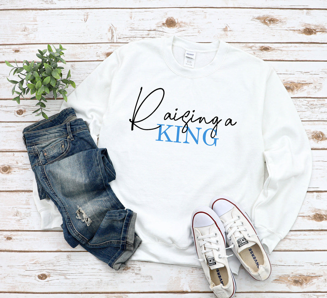 Raising a King T-Shirt, Sweatshirt or Hoody