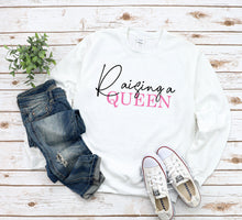 Load image into Gallery viewer, Raising a Queen T-Shirt, Sweatshirt or Hoody
