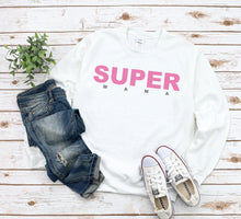 Load image into Gallery viewer, Super Mama T-Shirt, Sweatshirt or Hoody
